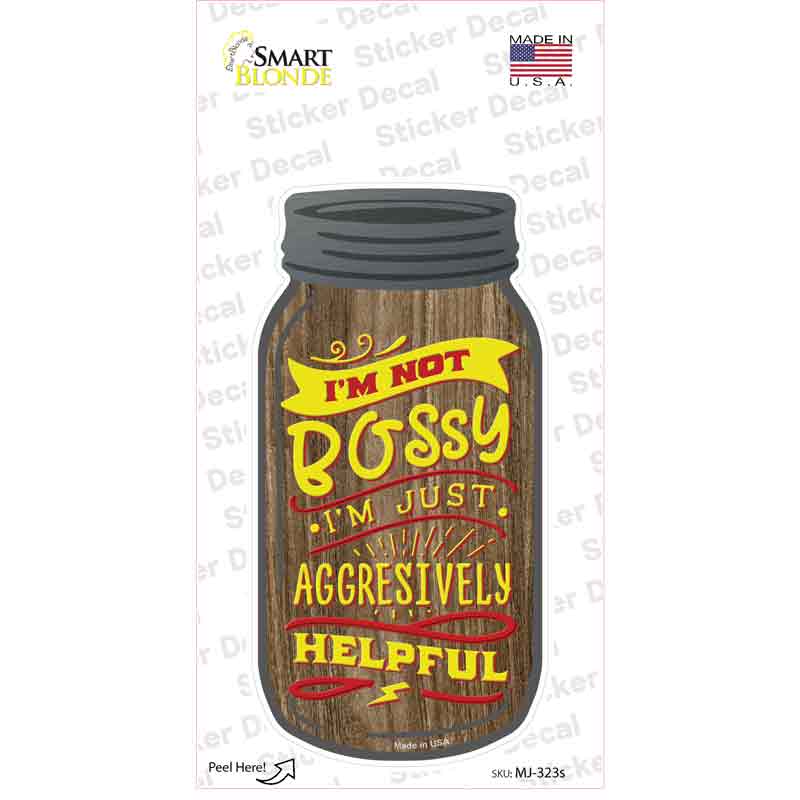 Just Aggresively Helpful Novelty Mason Jar Sticker Decal