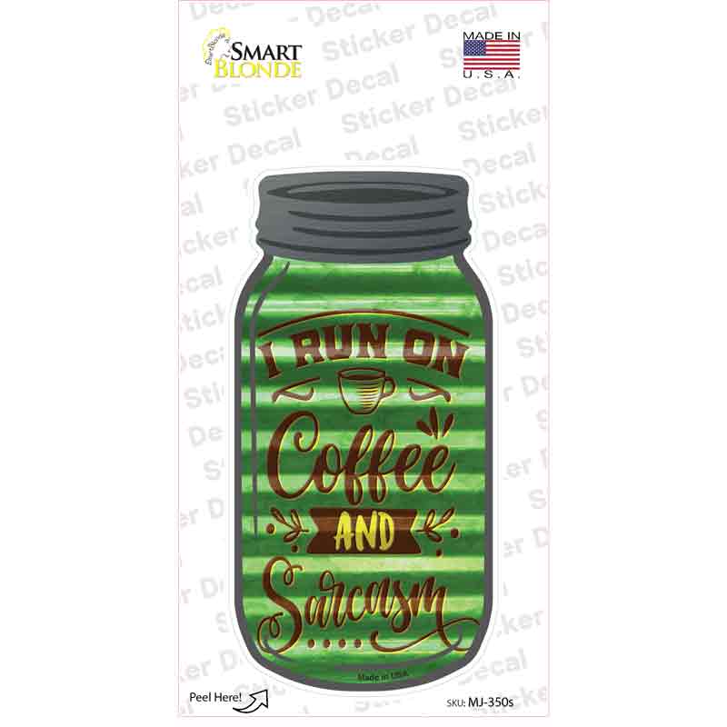 Coffee And Sarcasm Corrugated Green Novelty Mason Jar Sticker Decal