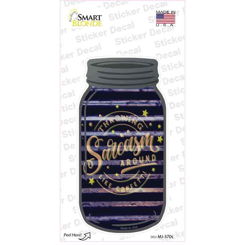 Throwing Sarcasm Around Corrugated Novelty Mason Jar Sticker Decal