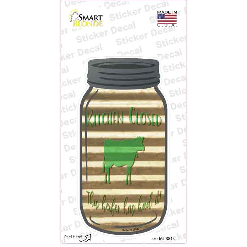 Heifer Has Had It Corrugated Novelty Mason Jar Sticker Decal
