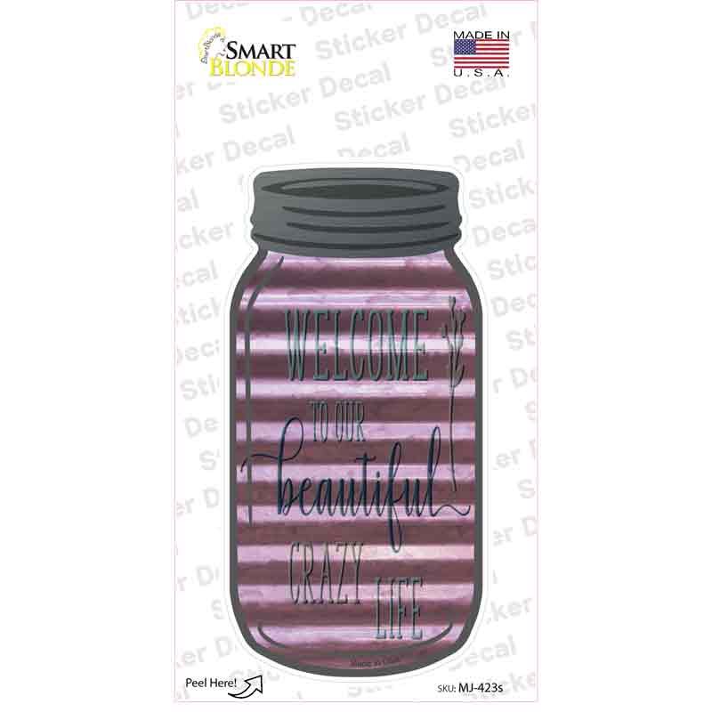 Beautiful Crazy Life Corrugated Novelty Mason Jar Sticker Decal