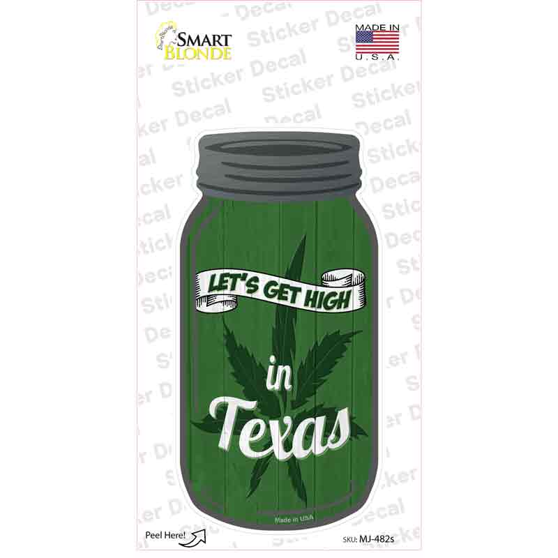 Get High Texas Green Novelty Mason Jar Sticker Decal