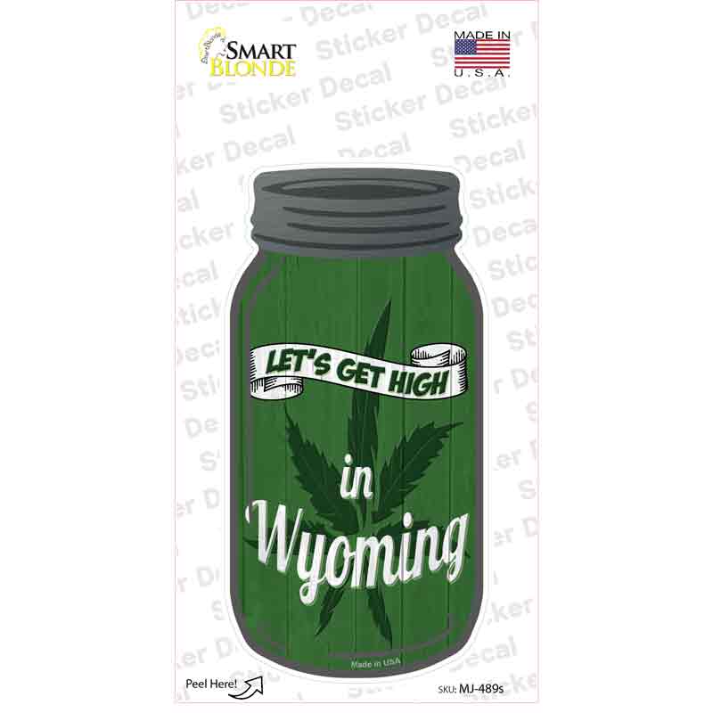 Get High Wyoming Green Novelty Mason Jar Sticker Decal