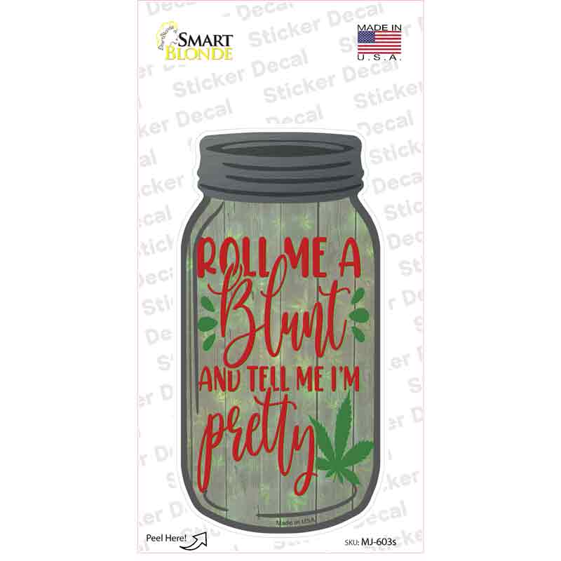 Roll Me A Blunt Novelty Mason Jar Sticker Decal