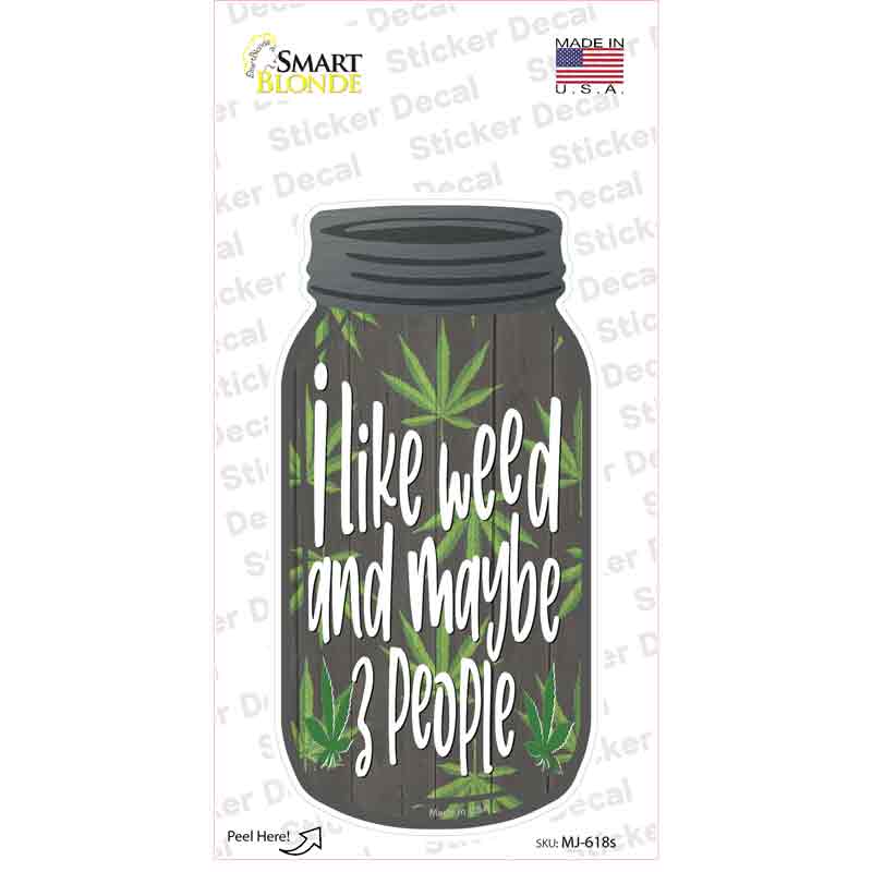 I Like Weed Novelty Mason Jar Sticker Decal