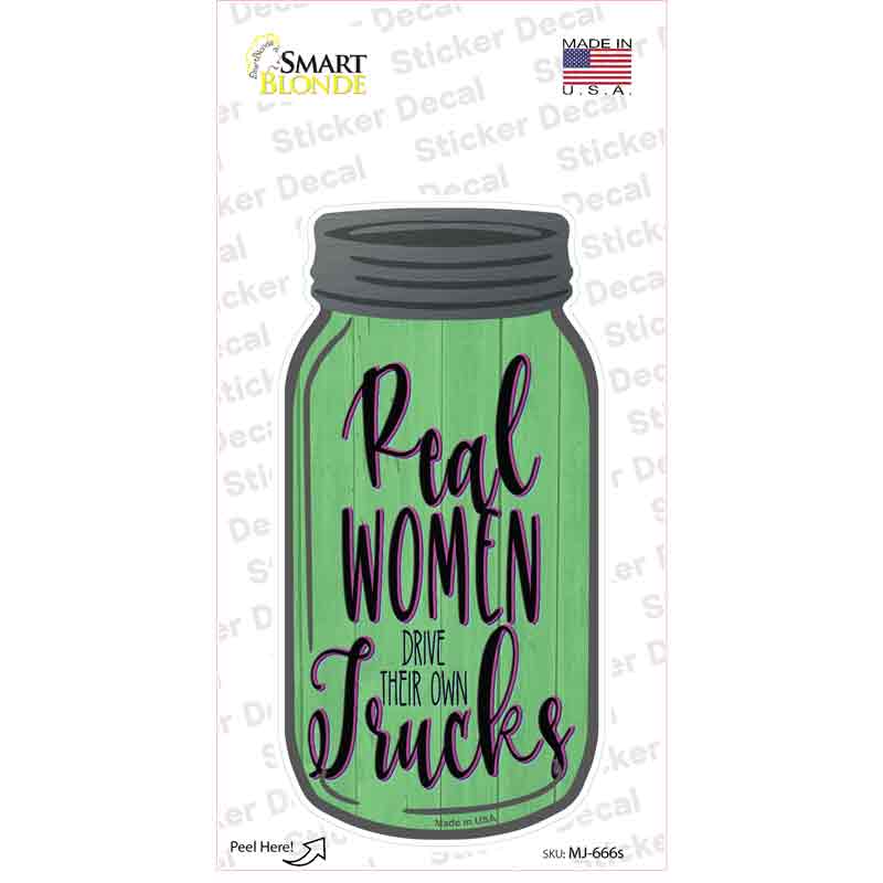 Real Women Drive Their Own Trucks Novelty Mason Jar Sticker Decal