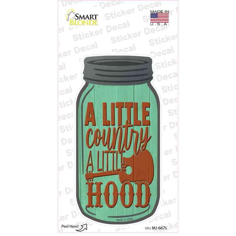 A Little Country A Little Hood Novelty Mason Jar Sticker Decal