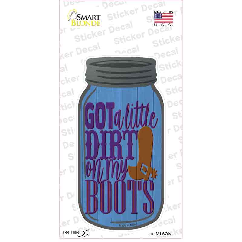 Dirt On My Boots Novelty Mason Jar Sticker Decal