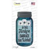 We Embrace Weird Novelty Mason Jar Sticker Decal