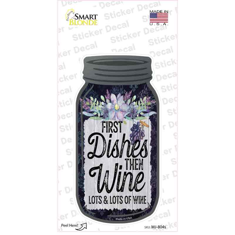 Dishes Then Wine Novelty Mason Jar Sticker Decal