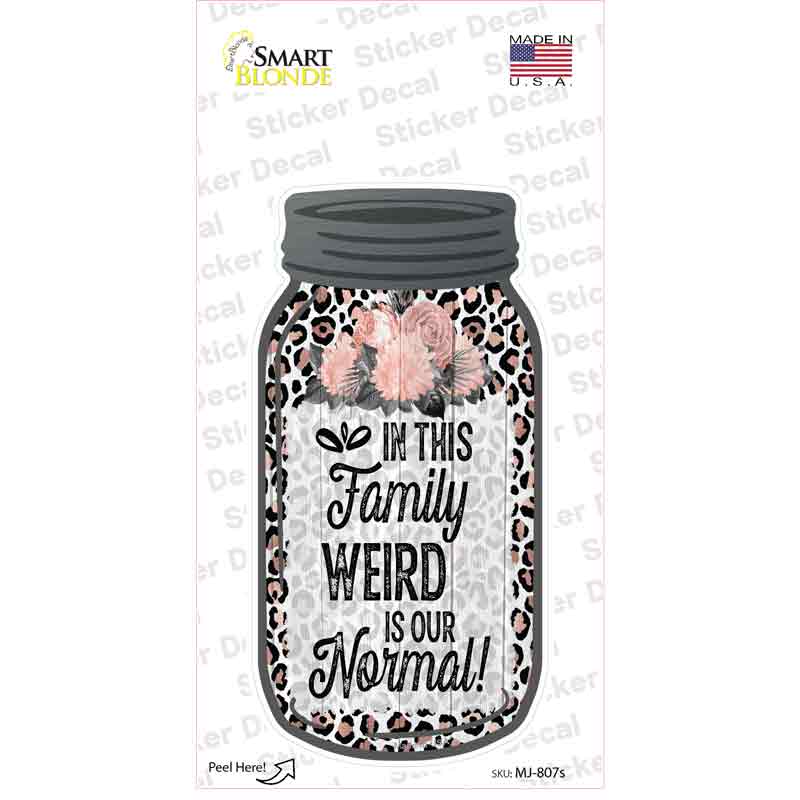 Weird Is Our Normal Animal Print Novelty Mason Jar Sticker Decal