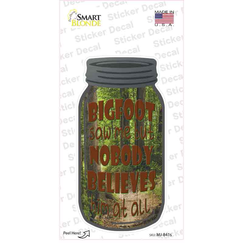 Nobody Believe Him Novelty Mason Jar Sticker Decal