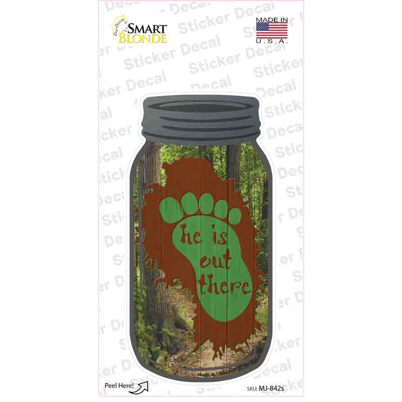 He Is Out There Footprint Novelty Mason Jar Sticker Decal