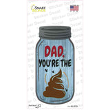 Dad The Shit Novelty Mason Jar Sticker Decal