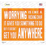 Worrying Is Like Rocking Chair Novelty Rectangle Sticker Decal