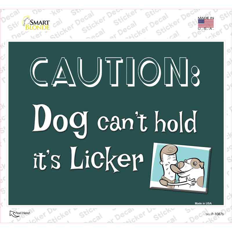 Dog Cant Hold Licker Novelty Rectangle Sticker Decal