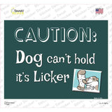 Dog Cant Hold Licker Novelty Rectangle Sticker Decal