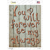 Forever Be My Always Novelty Rectangle Sticker Decal