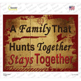 A Family That Hunts Together Novelty Rectangle Sticker Decal