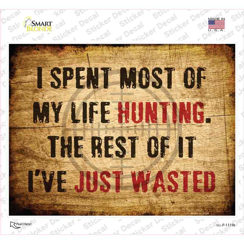 Spent Life Hunting Novelty Rectangle Sticker Decal