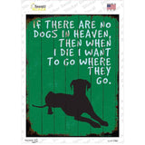 No Dogs In Heaven Novelty Rectangle Sticker Decal