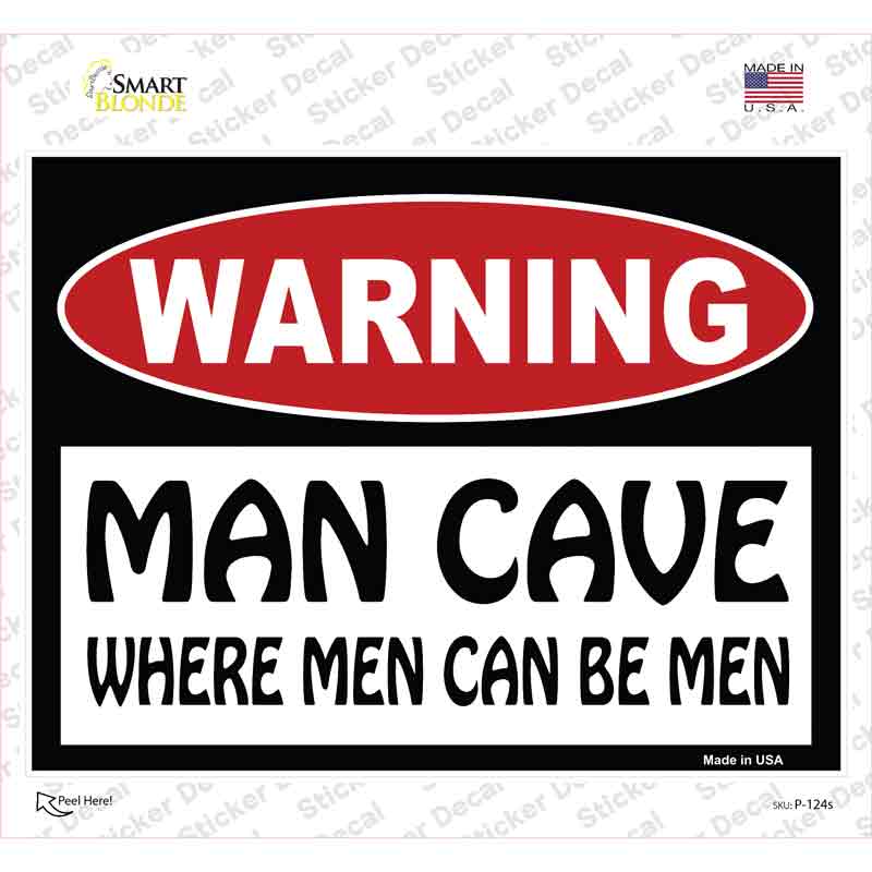 Man Cave Where Men Can Be Men Novelty Rectangle Sticker Decal