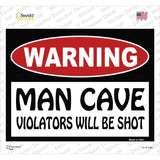 Man Cave Violators Will Be Shot Novelty Rectangle Sticker Decal