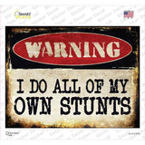 I Do Own Stunts Novelty Rectangle Sticker Decal