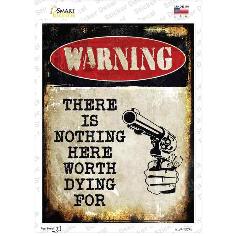 Nothing Worth Dying Novelty Rectangle Sticker Decal