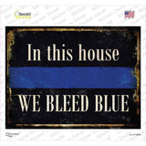 We Bleed Blue Novelty Rectangle Sticker Decal