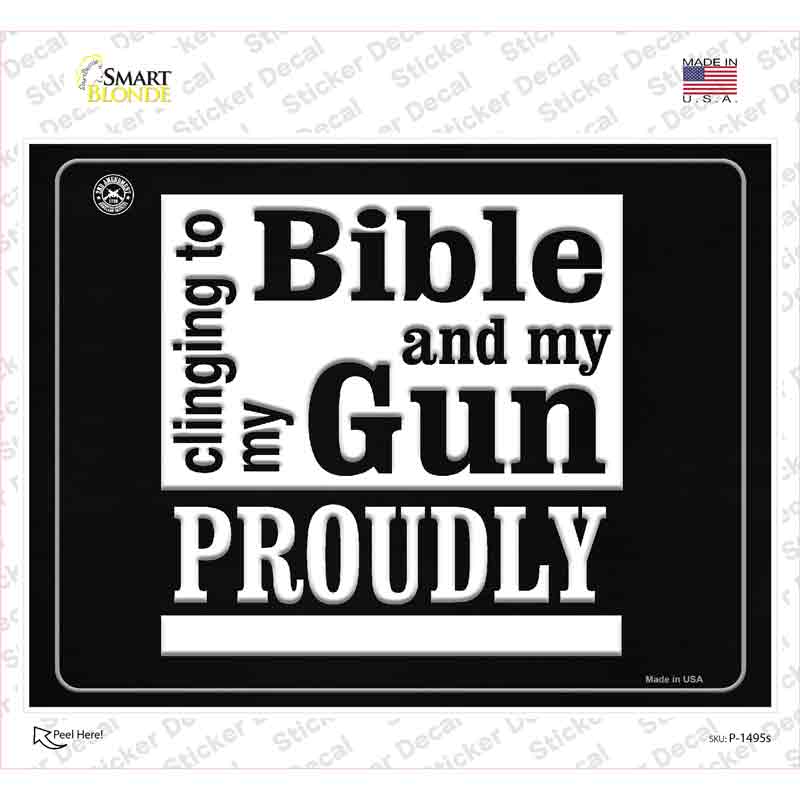Clinging On To My Bible And My Gun Proudly Novelty Rectangle Sticker Decal