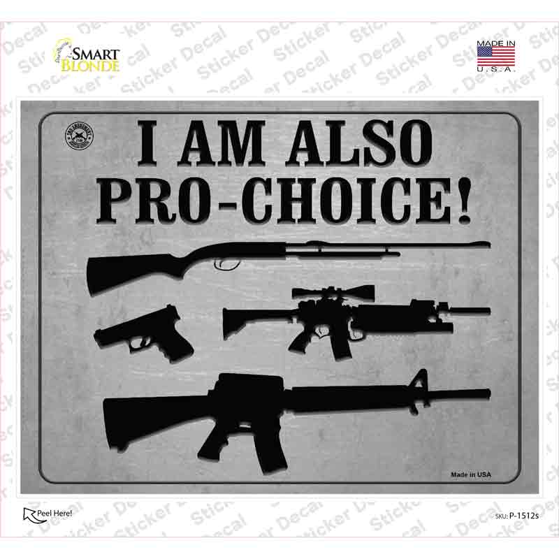 Im Also Pro-Choice Novelty Rectangle Sticker Decal