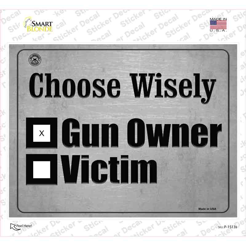 Choose Wisely Novelty Rectangle Sticker Decal