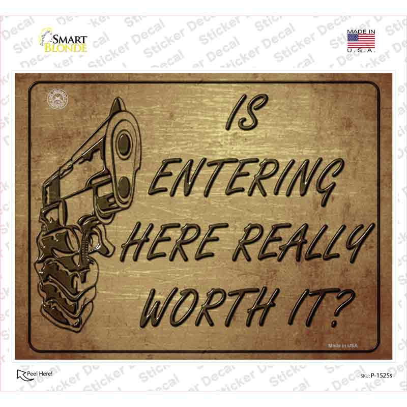 Is Entering Here Really Worth It Novelty Rectangle Sticker Decal