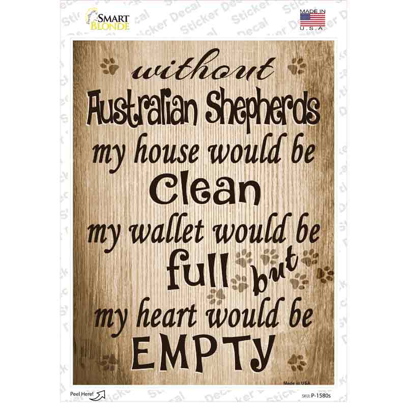 Without Australian Shepherds My House Would Be Clean Novelty Rectangle Sticker Decal