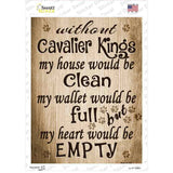 Without Cavalier Kings My House Would Be Clean Novelty Rectangle Sticker Decal