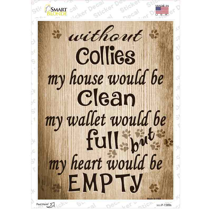 Without Collies My House Would Be Clean Novelty Rectangle Sticker Decal