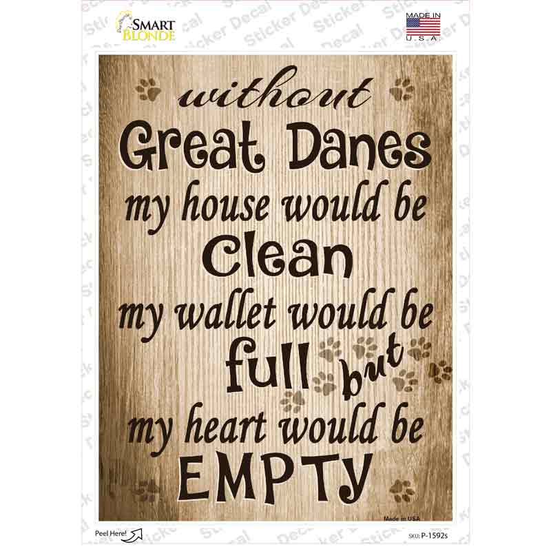 Without Great Danes My House Would Be Clean Novelty Rectangle Sticker Decal