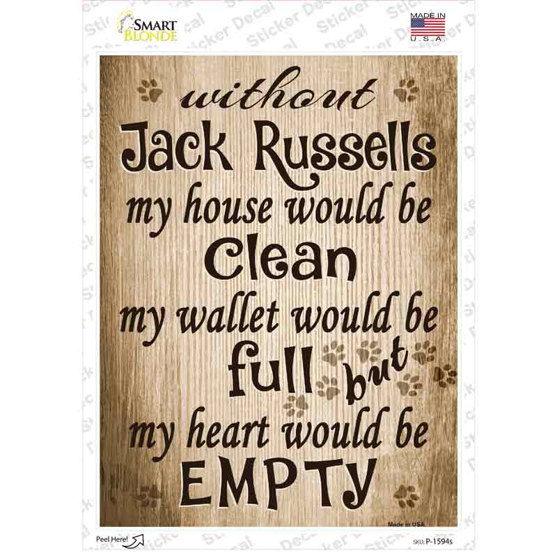 Without Jack Russells My House Would Be Clean Novelty Rectangle Sticker Decal