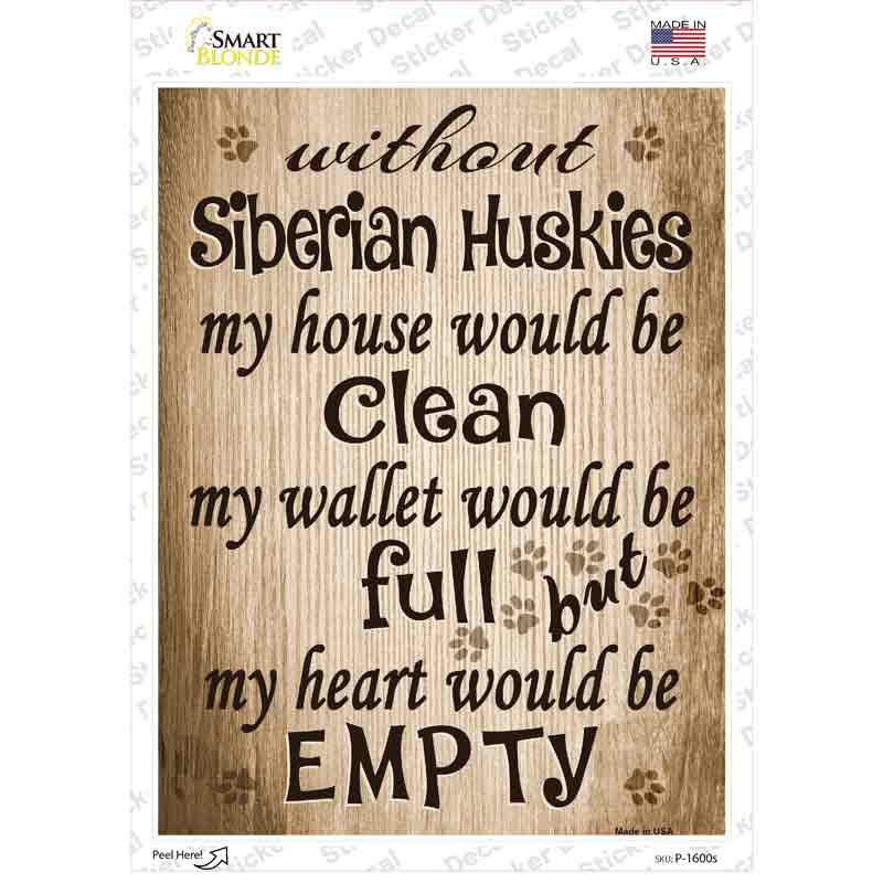 Without Siberian Huskies My House Would Be Clean Novelty Rectangle Sticker Decal