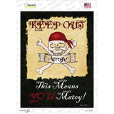 Keep Out Matey Novelty Rectangle Sticker Decal
