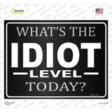 Whats The Idiot Level Today Novelty Rectangle Sticker Decal