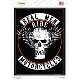 Real Men Ride Motorcycles Novelty Rectangle Sticker Decal
