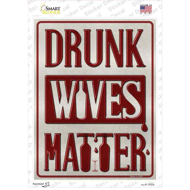 Drunk Wives Matter Novelty Rectangle Sticker Decal