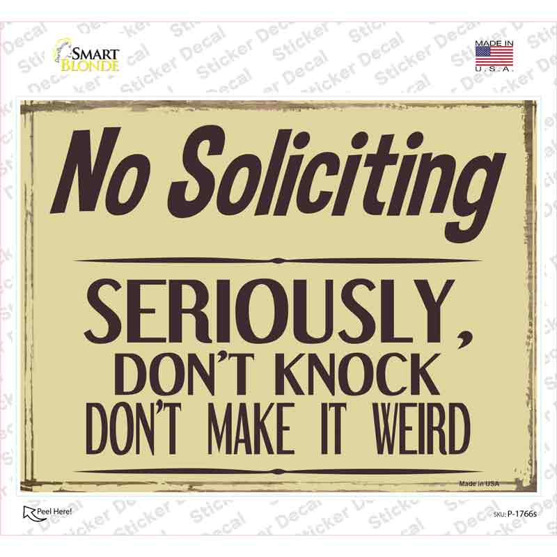 No Soliciting Dont Make It Weird Novelty Rectangular Sticker Decal