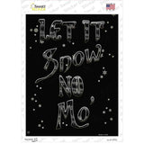 Let It Snow No Mo Novelty Rectangle Sticker Decal
