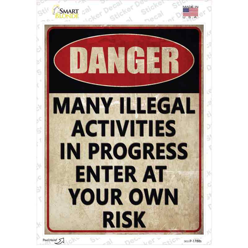 Danger Illegal Activities in Progress Novelty Rectangle Sticker Decal