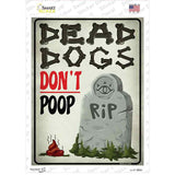 Dead Dogs Dont Poop Novelty Rectangle Sticker Decal