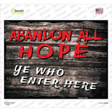 Abandon All Hope Novelty Rectangle Sticker Decal