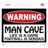 Man Cave Life Game Football Serious Novelty Rectangle Sticker Decal